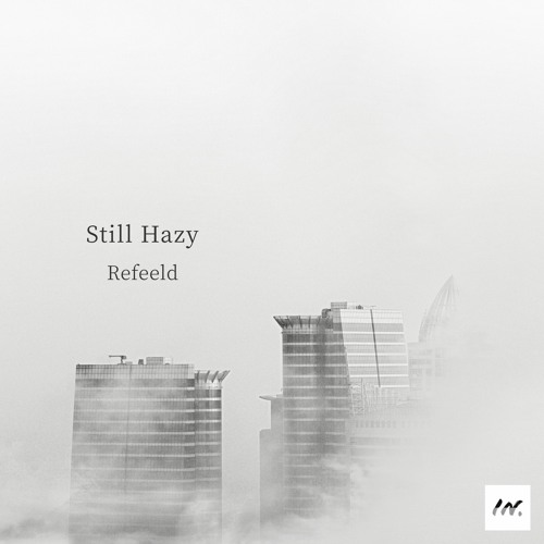Refeeld - Still Hazy