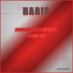 something's wrong, wake up...WAKE UP!