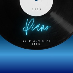 DJ D.A.M.S.77 DICE Piano 2025