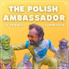 The Polish Ambassador Ft. Jesse Klein, Robin Jackson & Ananda Vaughan - Superjuice