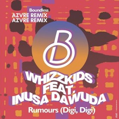 Whizzkidz ft. Inusa Dawuda - Rumours (Digi Digi) (AZVRE TECHNO REMIX)