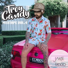 TROY CANDY MIXTAPE VOL.4 (FT Jake Ribarovski)