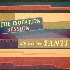 Tanti - The Isolation Session Pt. 1 [Reggae • Dub • Dancehall • Ska]