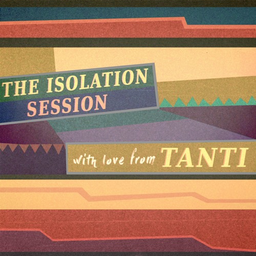 Tanti - The Isolation Session Pt. 1 [Reggae • Dub • Dancehall • Ska]