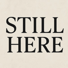 Still Here