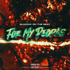 SHADOW ON THE BEAT - FOR MY PEOPLE (OFFICIAL AUDIO)