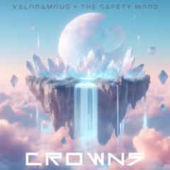 Valoramous & The Safety Word - Crowns