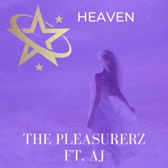 Heaven ft. The Pleasurerz, AJ