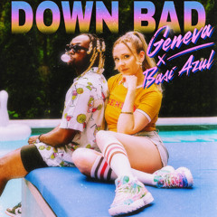 Down Bad (feat. Basi Azul)