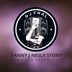 FANNY J X NESLY X STONY BY DJ FHAL