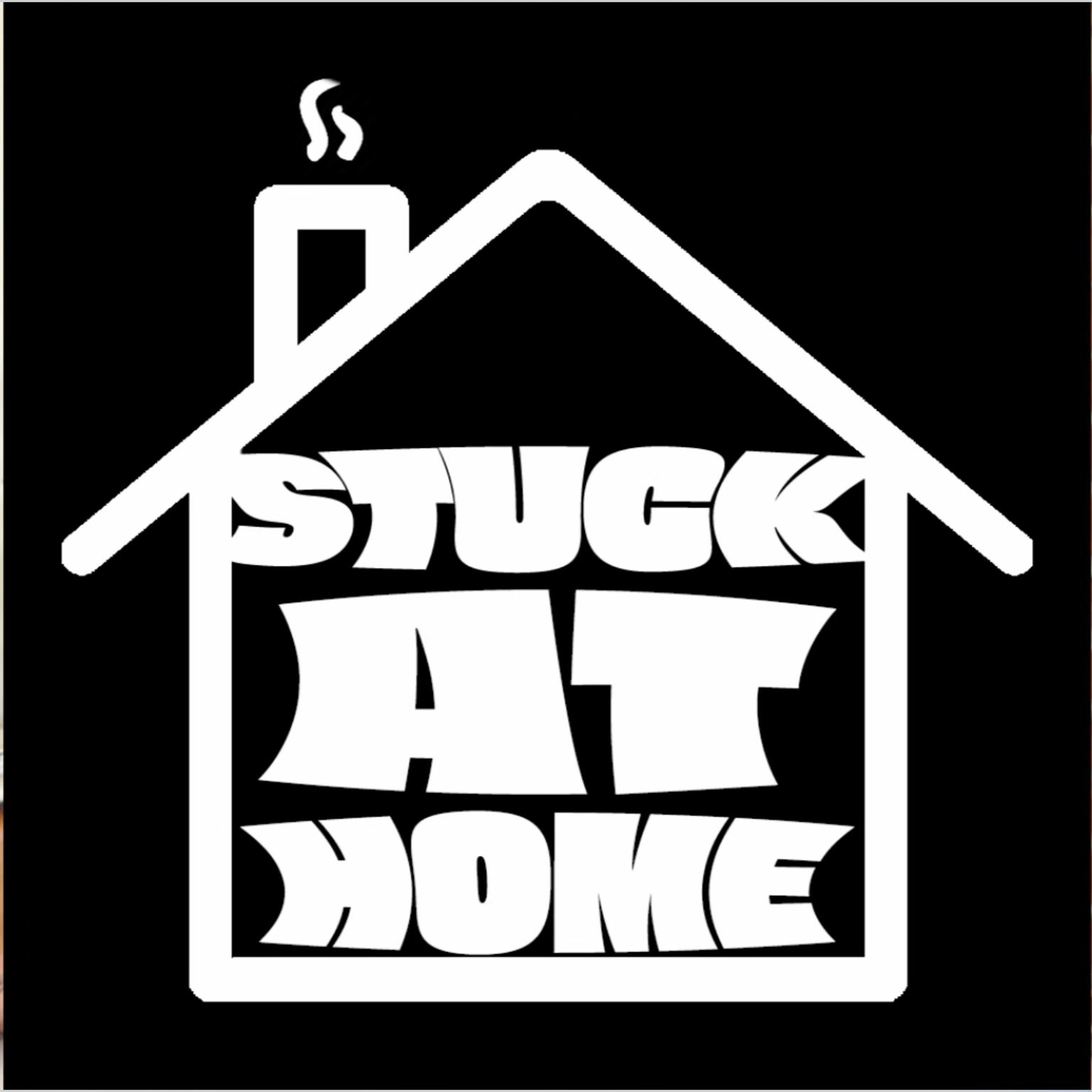 The Stuck at Home Podcast