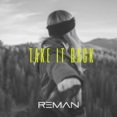 ReMan - Take It Back (Original Mix)