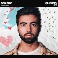 Jonas Aden -  My Love is Gone ( The Krusherz Remix )