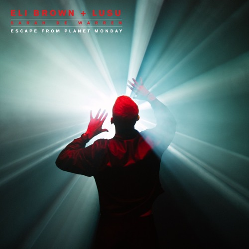 Eli Brown X LUSU X Sarah de Warren - Escape From Planet Monday