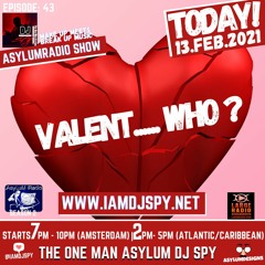 S2 Ep 43 - Valen What? MidMonthMadness 13th Feb 2021 - AsylumRadio Show #iamdjspy