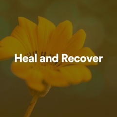 Heal and Recover, Pt. 4