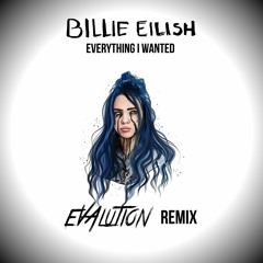 Billie Eilish - Everything I Wanted (Evalution Remix)(FREE DL)
