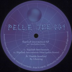 Pelle - Slapdash Intermission EP (inkl. Man/ipulate Remix)