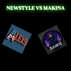 NEWSTYLE VS MAKINA|ALEX9|&|DjLuKiS|
