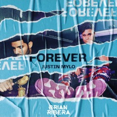 Forever Vs. Take Care (Brian Ribera Extended Mashup) [Justin Mylo & Drake]