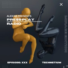 Press:Play Radio Episode XXX - Mirage Edition With Technetium