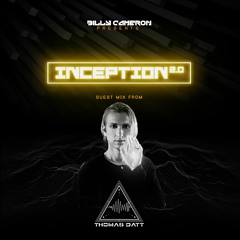 Billy Cameron Proudly Presents Inception 2.0 Ep 41 Thomas Datt Guest Mix