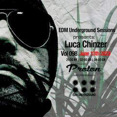 Luca Chinzer @  EDM Underground Sessions Vol098 | www.protonradio.com 13-06-2023 | Free Download