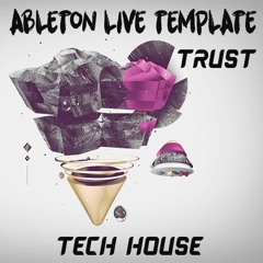 Tech House Ableton Live Template "Trust" CamelPhat Style