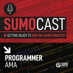 Ep.6 SumoCast: Getting Ready To Join The Games Industry - Code