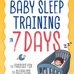 READ KINDLE 🎯 Baby Sleep Training in 7 Days: The Fastest Fix for Sleepless Nights by