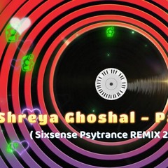 Shreya Ghoshal - Pal Ek Pal ( Sixsense Psytrance REMIX 2024 )
