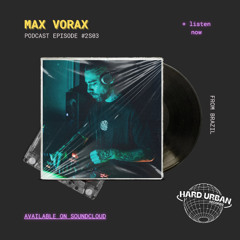 MAX VORAX @ Hardcast - #2S03