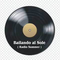 Bailando al Sole ( Radio Summer )