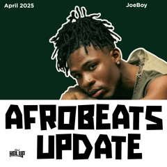 Afrobeats Update April 2025 Mix
