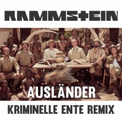Rammstein - Ausländer (Kriminelle Ente Remix )