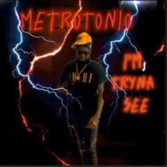I m Tryna See
