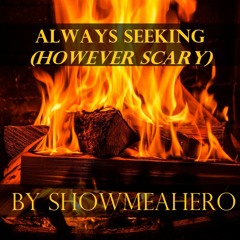 always seeking (however scary) by ShowMeAHero  (OFMD)
