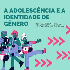 A adolescência e a Identidade de Gênero