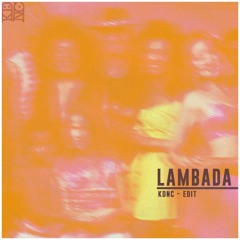 Lambada (KDNC Edit) [Free Download]