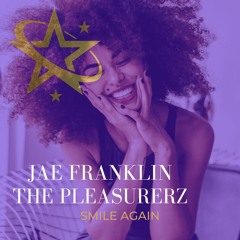 Smile Again ft. Jae Franklin, The Pleasurerz