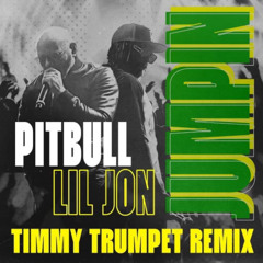 Pitbull, Lil Jon, Timmy Trumpet - JUMPIN (Timmy Trumpet Remix)
