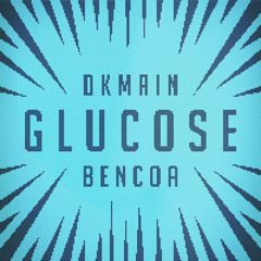 Dkmain x Bencoa - Glucose (Official Audio)