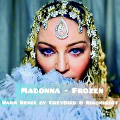 Madonna - Frozen (Warm Remix by GreyBird & Nikomiroff)