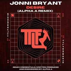 Jonni Bryant  - Desire (Alpha A Remix)