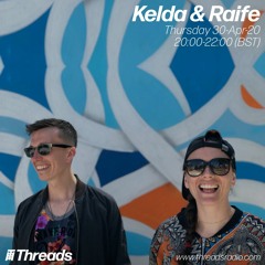 Kelda & Raife - Threads Radio - 30/04/2020