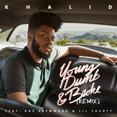 Young Dumb & Broke REMIX (feat. Rae Sremmurd & Lil Yachty)