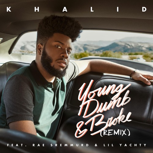 Young Dumb & Broke REMIX (feat. Rae Sremmurd & Lil Yachty)