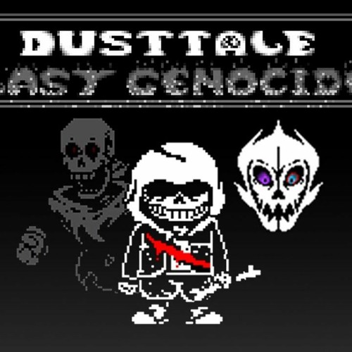 Dusttale Last Genocide Phase 2 The Genocide Never Ends Official