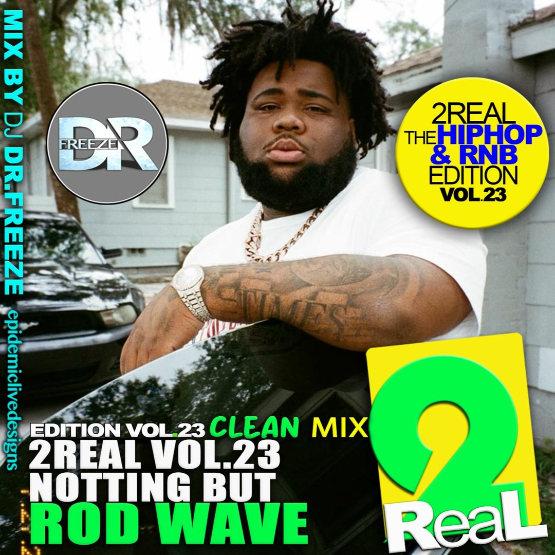 Stream Rod Wave 2024 - 2Real Vol 23 (Clean Mix) by DjDrFreeze