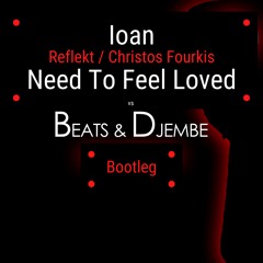 Ioan - Need To Feel Loved:Beats & Djembe (Bootleg)